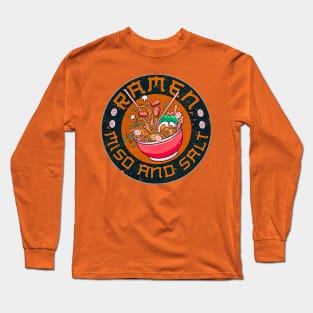 salt ramen for breakfast miso ramen for lunch Long Sleeve T-Shirt